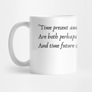 A Quote from "Four Quartets" by T. S. Eliot Mug